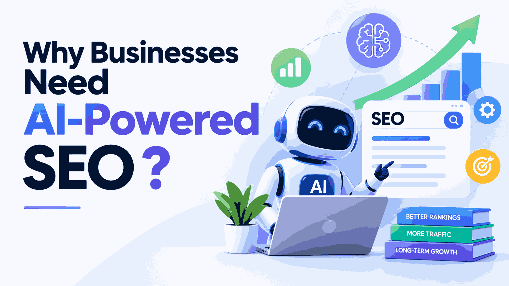 Why Businesses Need AI-Powered SEO ?